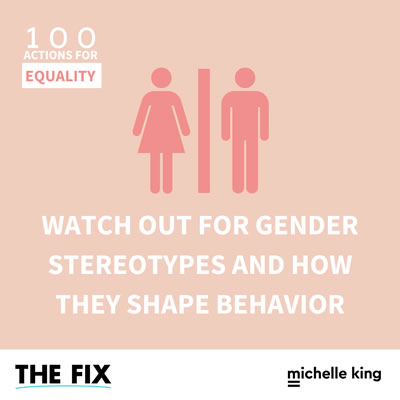 Watch Out For Gender Stereotypes and How They Shape Behavior