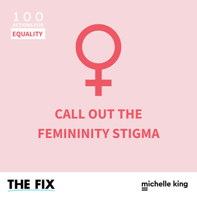 Call Out The Femininity Stigma