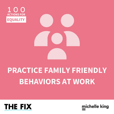 Practice Family Friendly Behaviors At Work