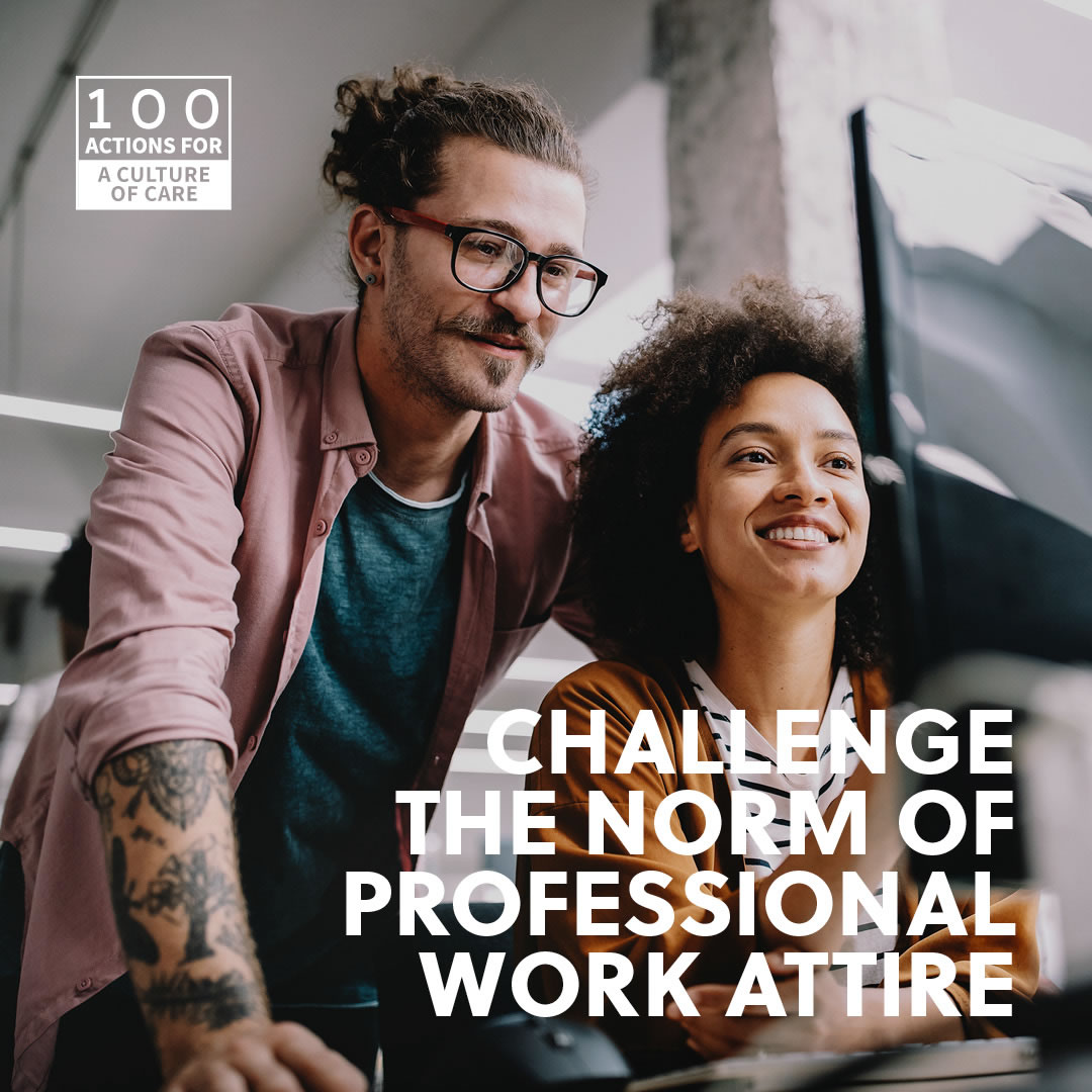 Challenge the norm of professional work attire