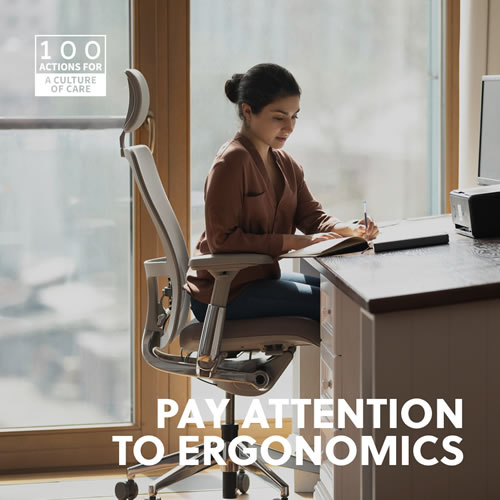 Pay attention to ergonomics