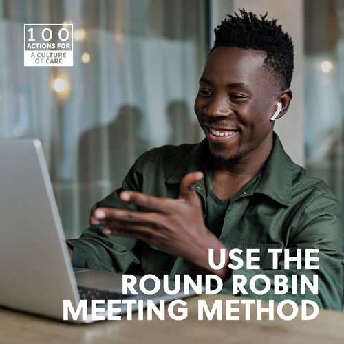 Use the round robin meeting method