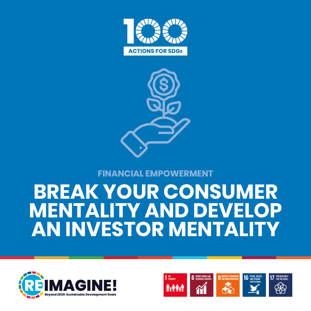 Break your consumer mentality and develop an investor mentality