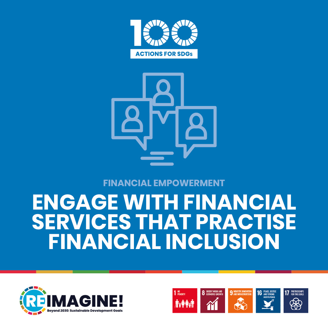 Engage with financial services that practise  financial inclusion