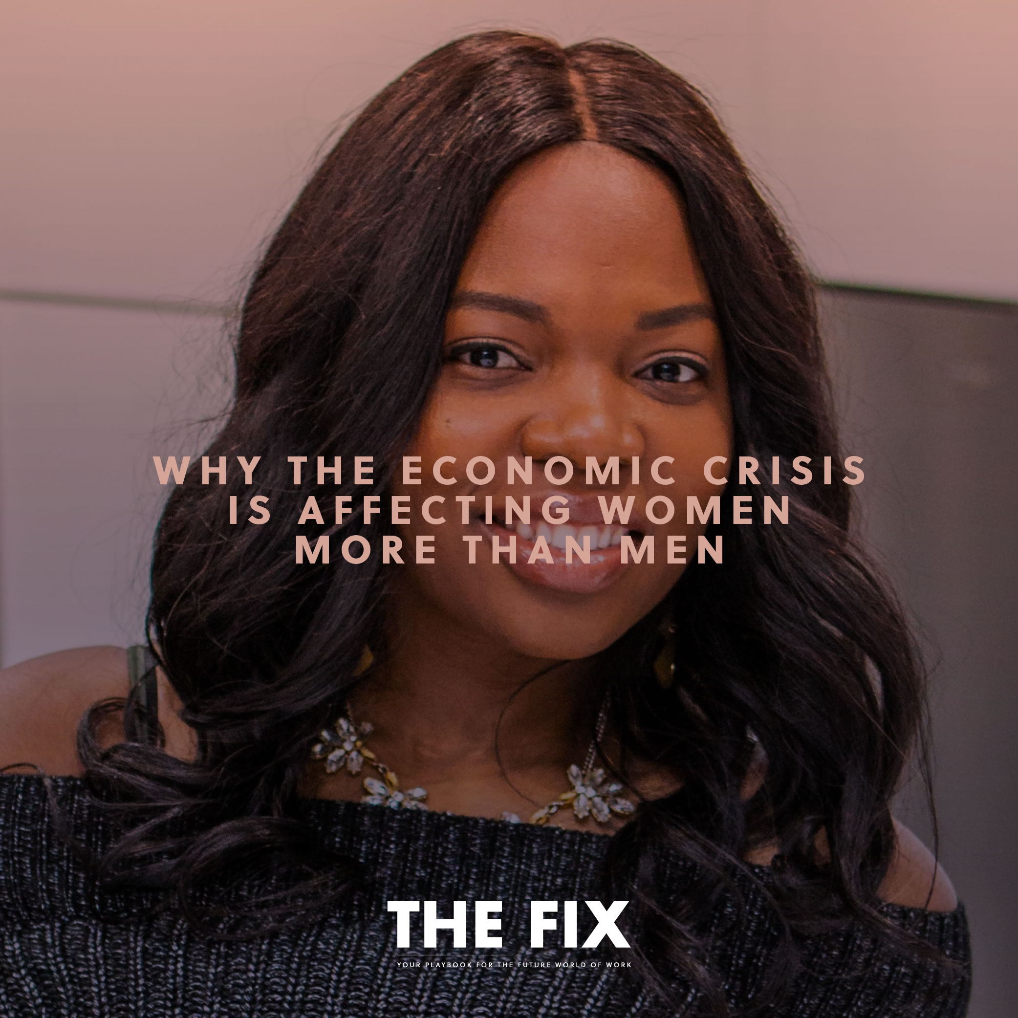 Why The Economic Crisis Is Affecting Women More Than Men