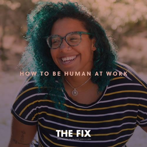 How To Be Human At Work